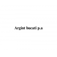 Argint bucati p.a.
