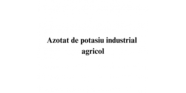 Azotat de potasiu industrial agricol