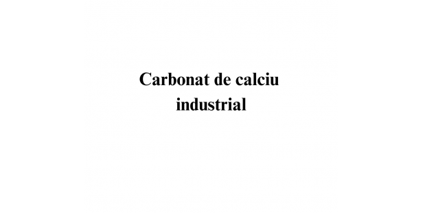 Carbonat de calciu industrial