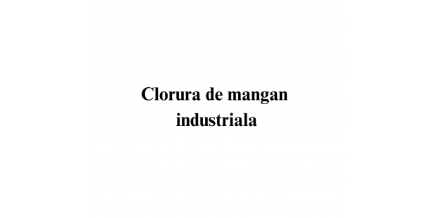 Clorura de mangan industriala