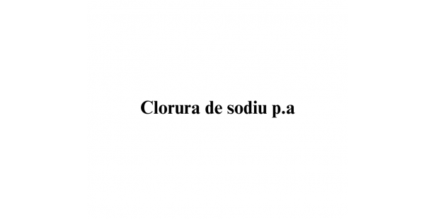 Clorura de sodiu USP, PhEur p.a.