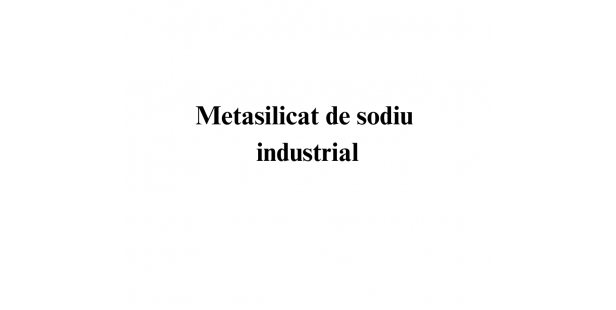 Metasilicat de sodiu industrial
