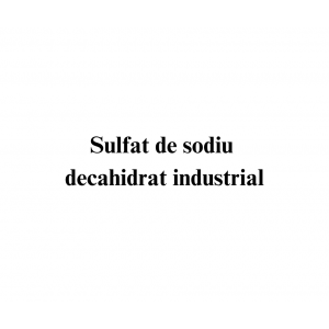 Sulfat de sodiu decahidrat industrial