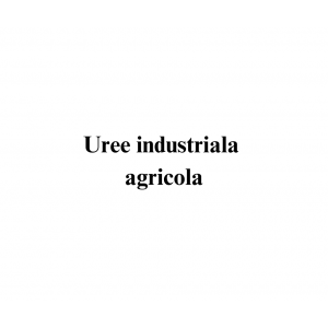 Uree industriala agricola